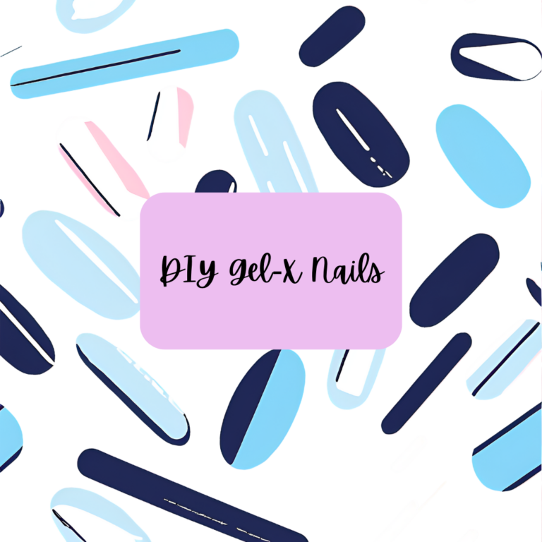 Gel-X Nails – DIY Style – How to Do Your Nails at Home