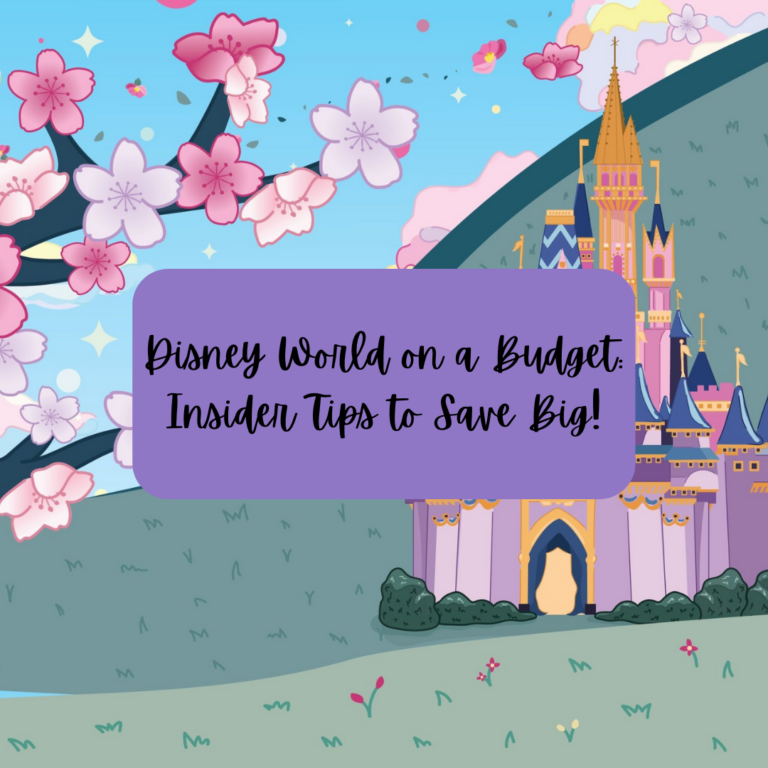 Disney World on a Budget: Insider Tips to Save Big!