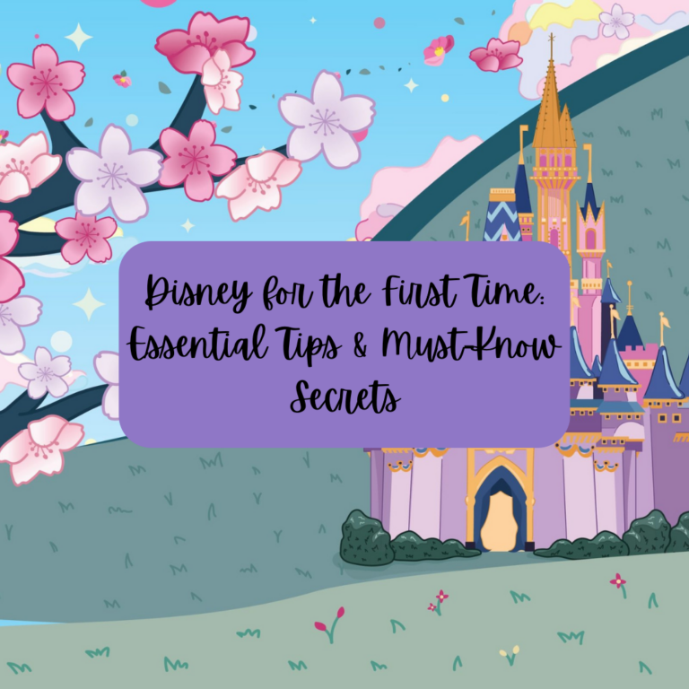 Disney for the First Time: Essential Tips & Must-Know Secrets